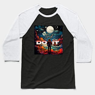 Inspiration: Spaceman, Cloud, Motivation, & Quotes jus do it Baseball T-Shirt